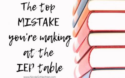 The TOP Mistakes You’re Making at the IEP Table