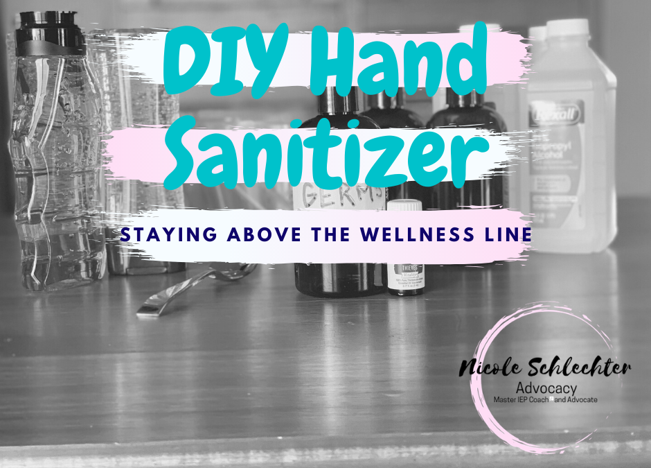DIY Hand Sanitizer. Staying above the wellness line.