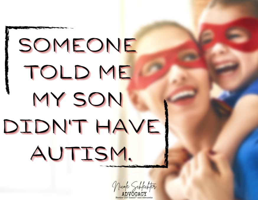 Someone told me my son didn’t have Autism.